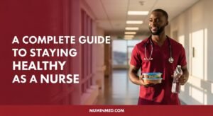 Complete Guide to Staying Healthy as a Nurse